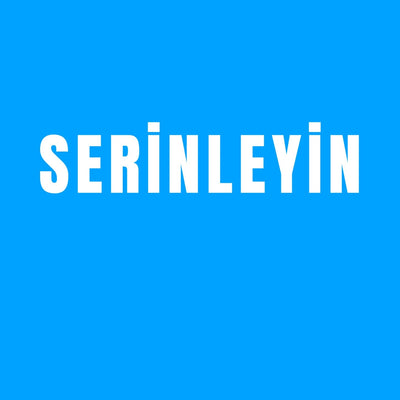 Serinleyin